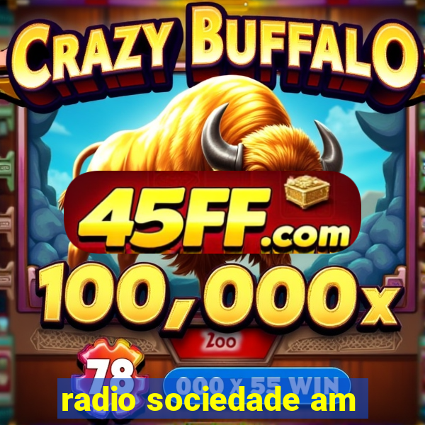 radio sociedade am
